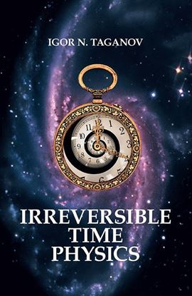 Обложка книги "Irreversible Time Physics"