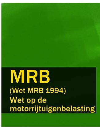 Обложка книги "Wet op de motorrijtuigenbelasting – MRB (Wet MRB 1994)"