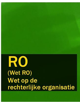 Обложка книги "Wet op de rechterlijke organisatie – RO (Wet RO)"