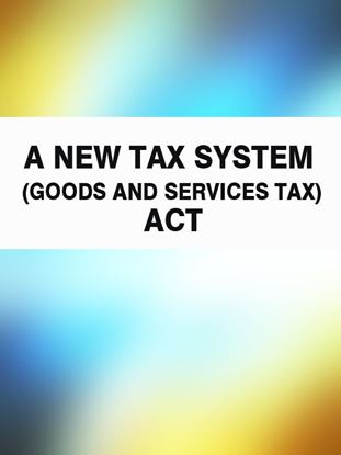 Обложка книги "A New Tax System (Goods and Services Tax) Act"