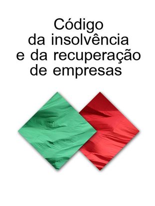 Обложка книги "CODIGO DA INSOLVENCIA E DA RECUPERACAO DE EMPRESAS (Portugal)"