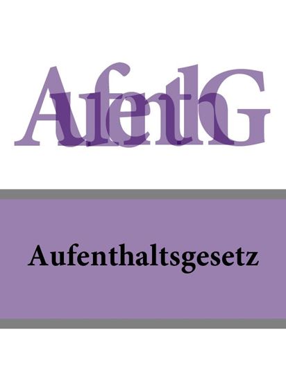 Обложка книги "Aufenthaltsgesetz – AufenthG"