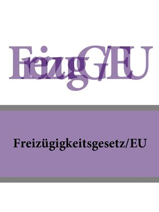 Обложка книги "Freizügigkeitsgesetz/EU – FreizügG/EU"