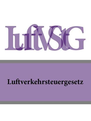 Обложка книги "Luftverkehrsteuergesetz – LuftVStG"
