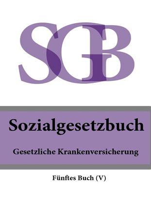 Обложка книги "Sozialgesetzbuch (SGB) Fünftes Buch (V) – Gesetzliche Krankenversicherung"