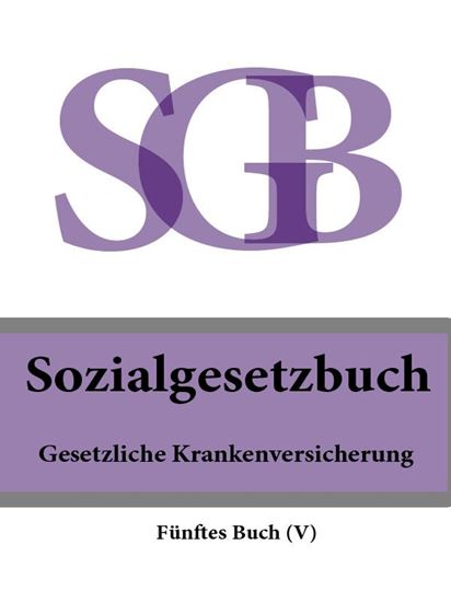 Обложка книги "Sozialgesetzbuch (SGB) Fünftes Buch (V) – Gesetzliche Krankenversicherung"