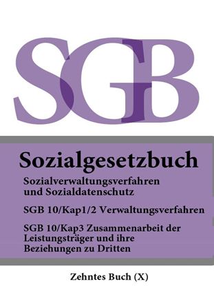 Обложка книги "Sozialgesetzbuch (SGB) Zehntes Buch (X ) – Sozialverwaltungsverfahren und Sozialdatenschutz"