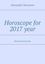 Обложка книги "Horoscope for 2017 year. Russian horoscope"